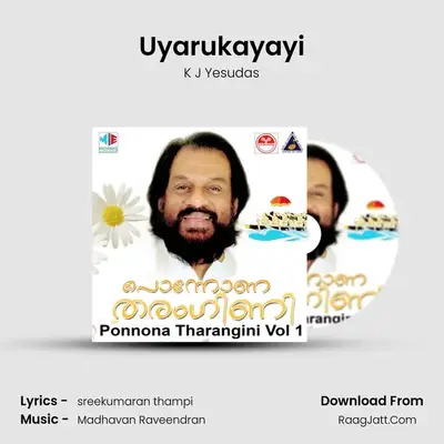 Uyarukayayi MP3 Song by K J Yesudas Cover