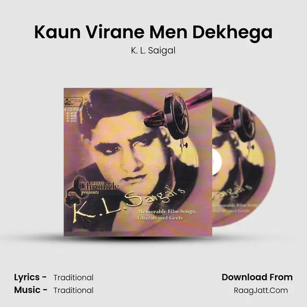 Kaun Virane Men Dekhega MP3 Song by K. L. Saigal Cover