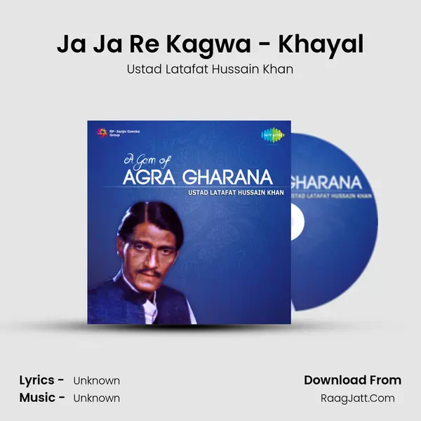Ja Ja Re Kagwa - Khayal MP3 Song by Ustad Latafat Hussain Khan Cover