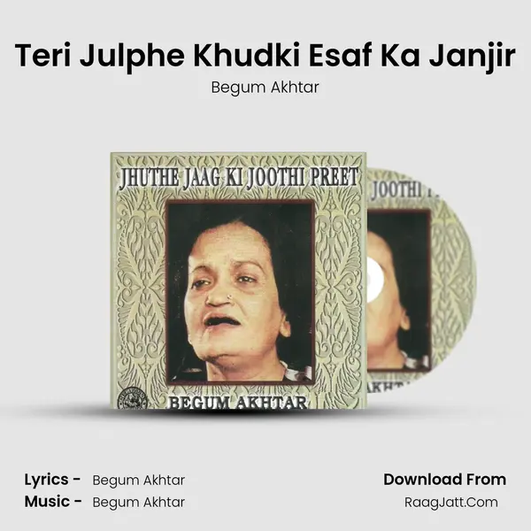 Teri Julphe Khudki Esaf Ka Janjir MP3 Song by Begum Akhtar Cover