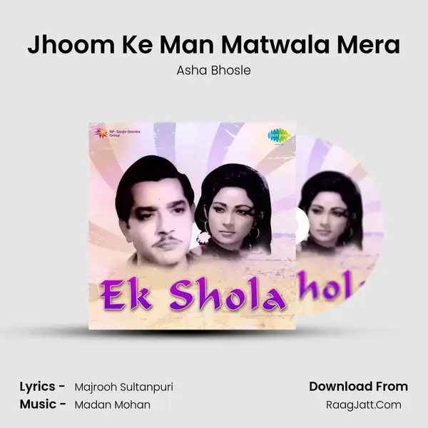 Jhoom Ke Man Matwala Mera MP3 Song by Asha Bhosle Cover