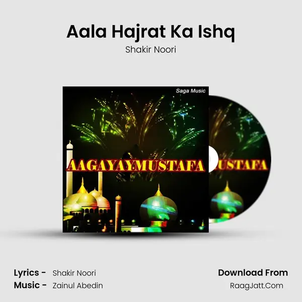 Aala Hajrat Ka Ishq MP3 Song by Shakir Noori Cover