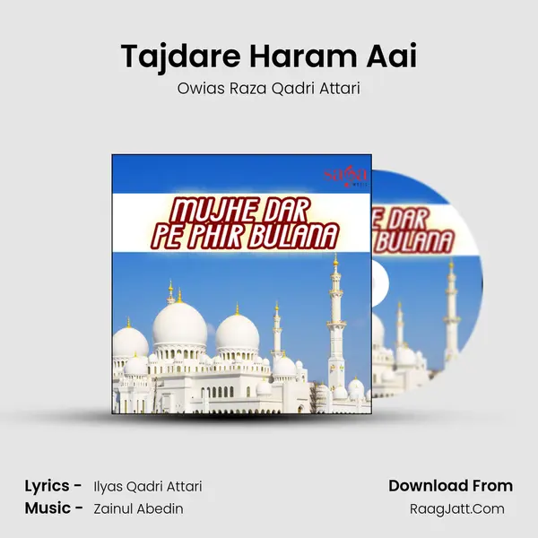 Tajdare Haram Aai MP3 Song by Owias Raza Qadri Attari Cover