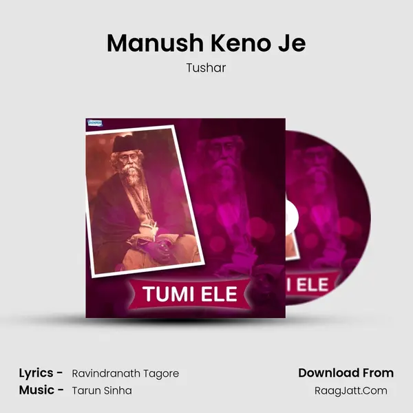 Manush Keno Je MP3 Song by Tushar Cover