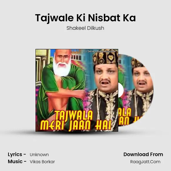 Tajwale Ki Nisbat Ka MP3 Song by Shakeel Dilkush Cover