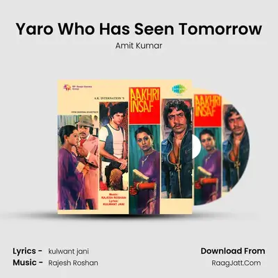 Yaro Who Has Seen Tomorrow MP3 Song by Amit Kumar Cover