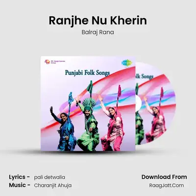 Ranjhe Nu Kherin MP3 Song by Balraj Rana Cover