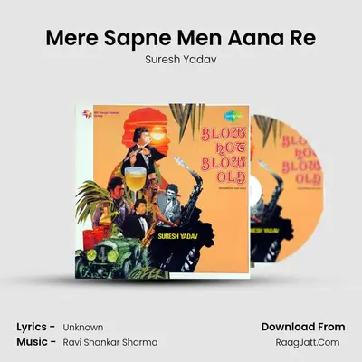 Mere Sapne Men Aana Re MP3 Song by Suresh Yadav Cover