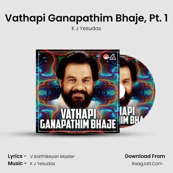 Vathapi Ganapathim Bhaje, Pt. 1 MP3 Song by K J Yesudas Cover