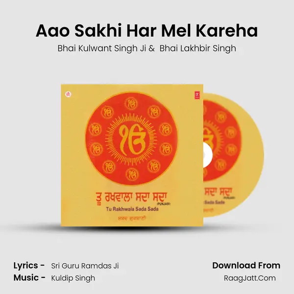 Aao Sakhi Har Mel Kareha MP3 Song by Bhai Kulwant Singh Ji Cover