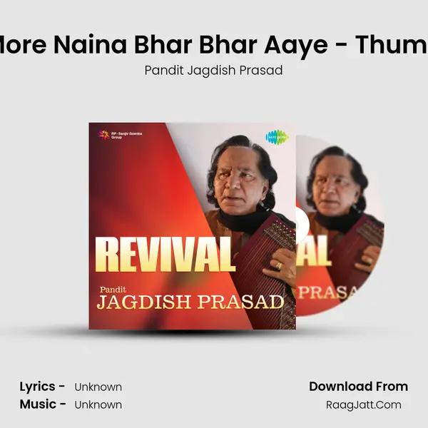 More Naina Bhar Bhar Aaye - Thumri MP3 Song by Pandit Jagdish Prasad Cover