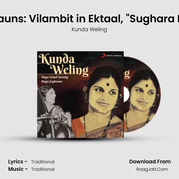Raga Jogkauns: Vilambit in Ektaal, Sughara Ban Paayo mp3 song