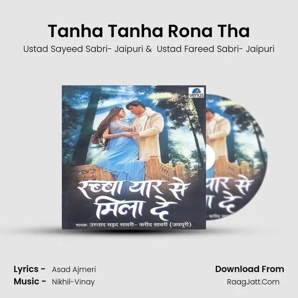 Tanha Tanha Rona Tha MP3 Song by Ustad Sayeed Sabri- Jaipuri Cover