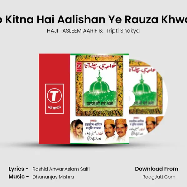 Dekho Kitna Hai Aalishan Ye Rauza Khwaja Ka MP3 Song by HAJI TASLEEM AARIF Cover
