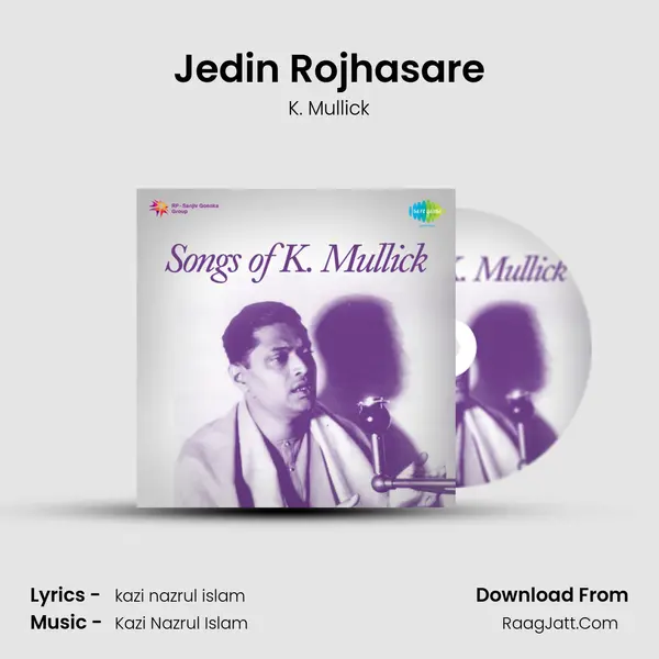 Jedin Rojhasare MP3 Song by K. Mullick Cover