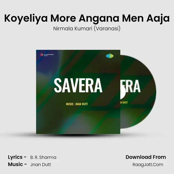 Koyeliya More Angana Men Aaja MP3 Song by Nirmala Kumari (Varanasi) Cover
