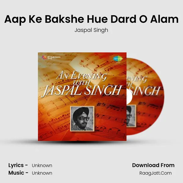 Aap Ke Bakshe Hue Dard O Alam MP3 Song by Jaspal Singh Cover