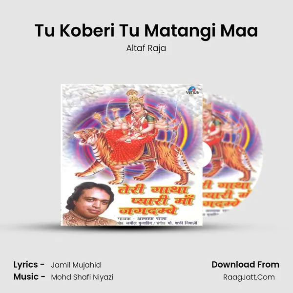 Tu Koberi Tu Matangi Maa MP3 Song by Altaf Raja Cover