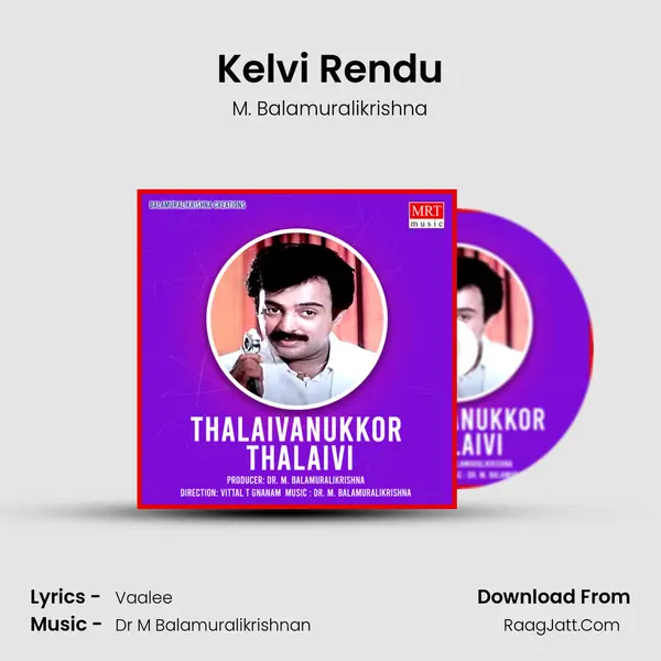 Kelvi Rendu MP3 Song by M. Balamuralikrishna Cover