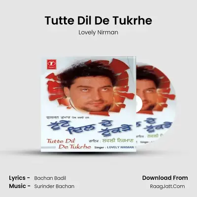 Tutte Dil De Tukrhe MP3 Song by Lovely Nirman Cover