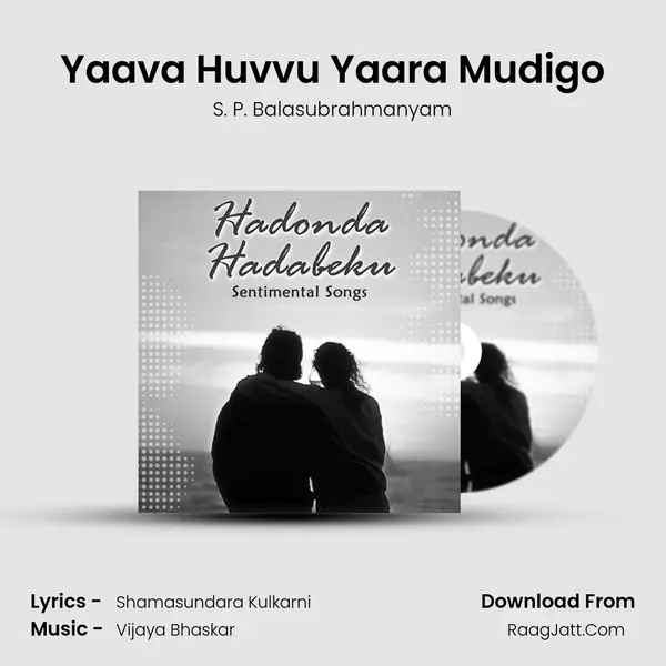 Yaava Huvvu Yaara Mudigo MP3 Song by S. P. Balasubrahmanyam Cover