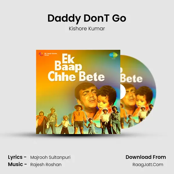 Daddy Don'T Go MP3 Song by Kishore Kumar Cover