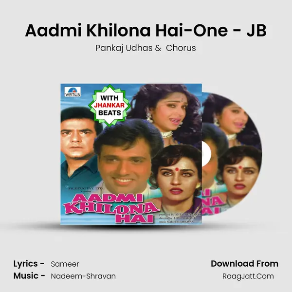 Aadmi Khilona Hai-One - JB MP3 Song by Pankaj Udhas Cover