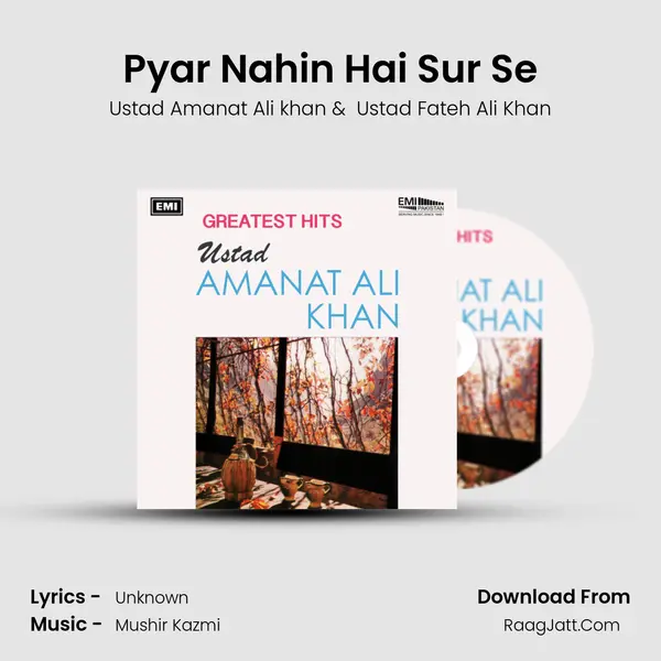 Pyar Nahin Hai Sur Se MP3 Song by Ustad Amanat Ali khan Cover