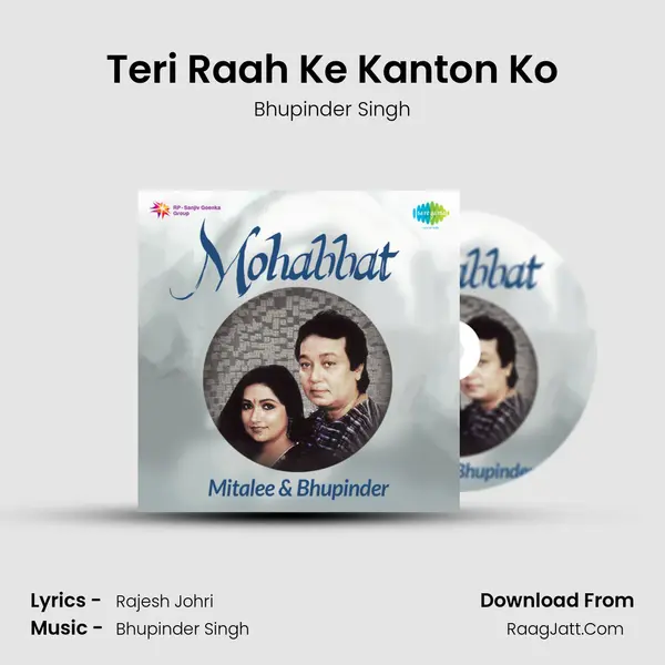 Teri Raah Ke Kanton Ko MP3 Song by Bhupinder Singh Cover