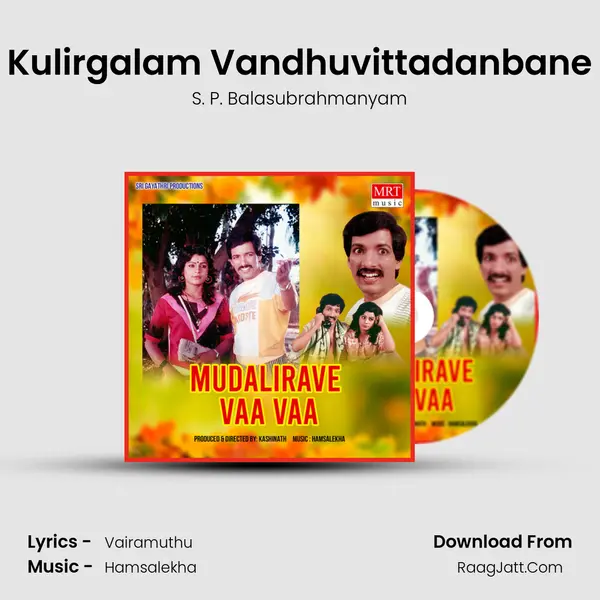 Kulirgalam Vandhuvittadanbane MP3 Song by S. P. Balasubrahmanyam Cover