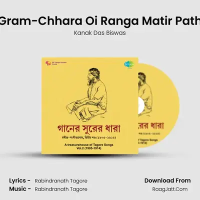 Gram-Chhara Oi Ranga Matir Path MP3 Song by Kanak Das Biswas Cover