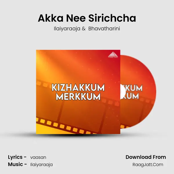 Akka Nee Sirichcha MP3 Song by Ilaiyaraaja Cover