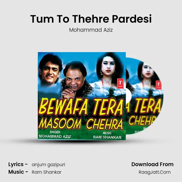 Tum To Thehre Pardesi MP3 Song by Mohammad Aziz Cover