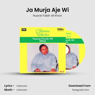 Ja Murja Aje Wi MP3 Song by Nusrat Fateh Ali Khan Cover