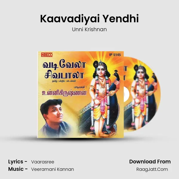 Kaavadiyai Yendhi MP3 Song by Unni Krishnan Cover