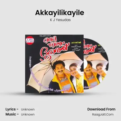 Akkayilikayile (M) MP3 Song by K J Yesudas Cover
