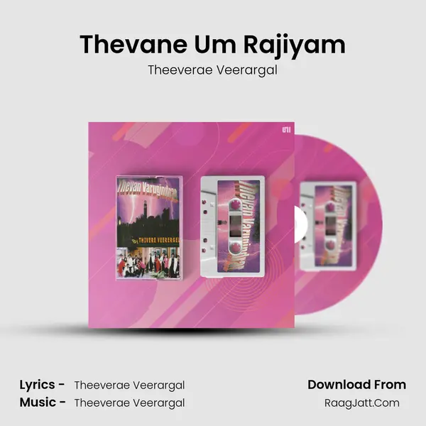 Thevane Um Rajiyam MP3 Song by Theeverae Veerargal Cover
