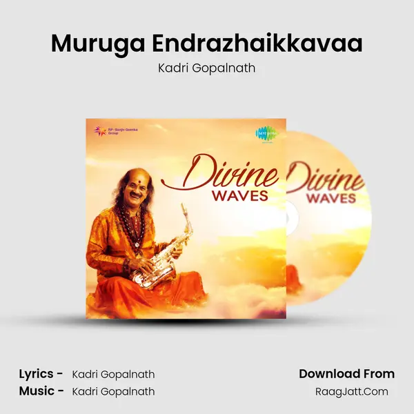 Muruga Endrazhaikkavaa MP3 Song by Kadri Gopalnath Cover
