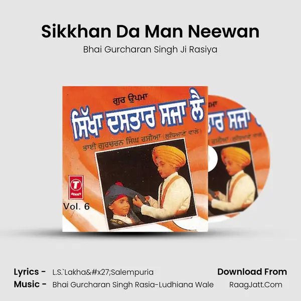 Sikkhan Da Man Neewan MP3 Song by Bhai Gurcharan Singh Ji Rasiya Cover