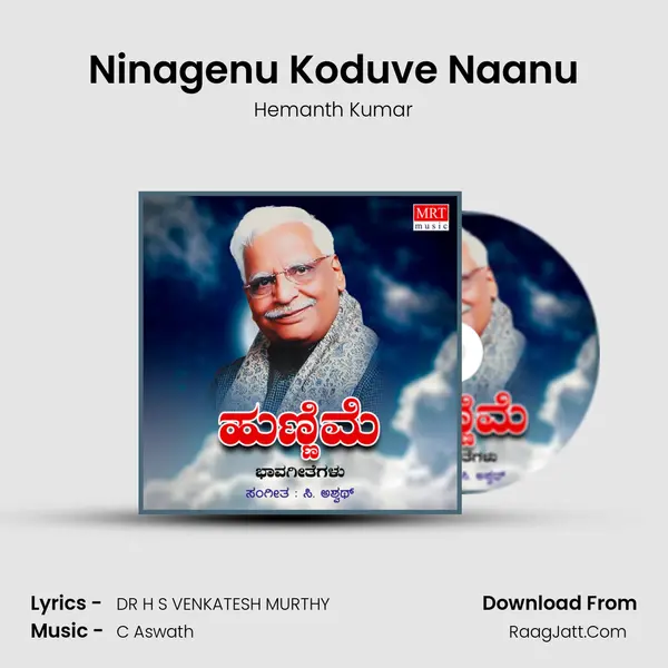Ninagenu Koduve Naanu MP3 Song by Hemanth Kumar Cover