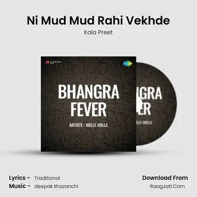 Ni Mud Mud Rahi Vekhde mp3 song