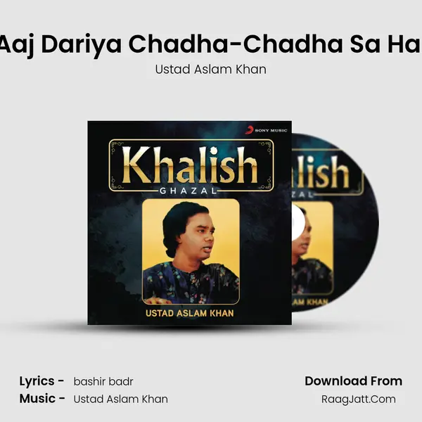 Aaj Dariya Chadha-Chadha Sa Hai mp3 song