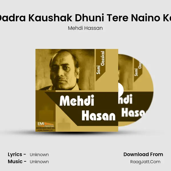 Dadra Kaushak Dhuni Tere Naino Ka MP3 Song by Mehdi Hassan Cover