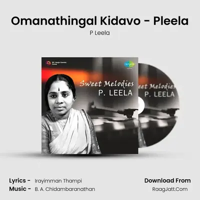 Omanathingal Kidavo - Pleela MP3 Song by P Leela Cover