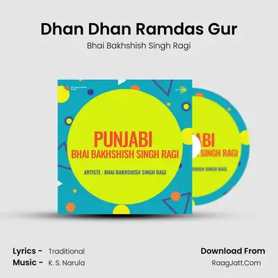 Dhan Dhan Ramdas Gur MP3 Song by Bhai Bakhshish Singh Ragi Cover