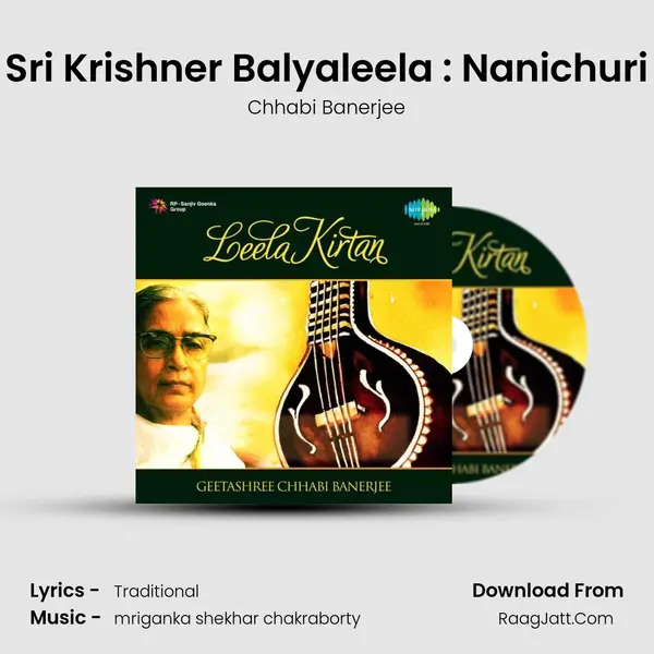 Sri Krishner Balyaleela : Nanichuri MP3 Song by Chhabi Banerjee Cover