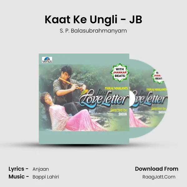 Kaat Ke Ungli - JB MP3 Song by S. P. Balasubrahmanyam Cover
