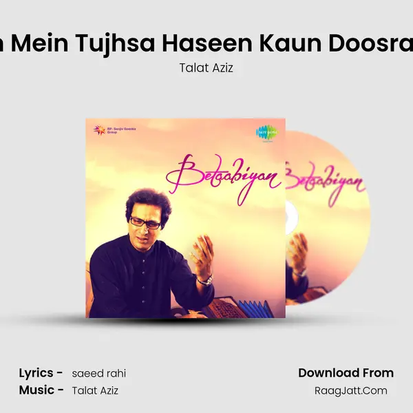 Jahan Mein Tujhsa Haseen Kaun Doosra Hoga MP3 Song by Talat Aziz Cover
