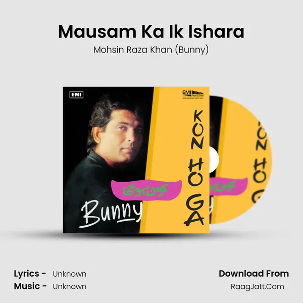 Mausam Ka Ik Ishara MP3 Song by Mohsin Raza Khan (Bunny) Cover