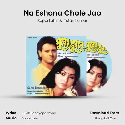 Na Eshona Chole Jao mp3 song